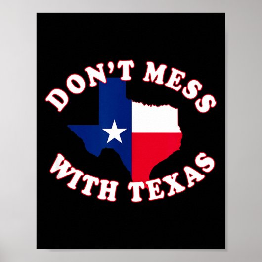Don't Mess With State Outline And Flag Texas  ポスター (正面)