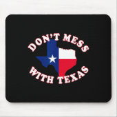 Don't Mess With State Outline And Flag Texas  マウスパッド (正面)