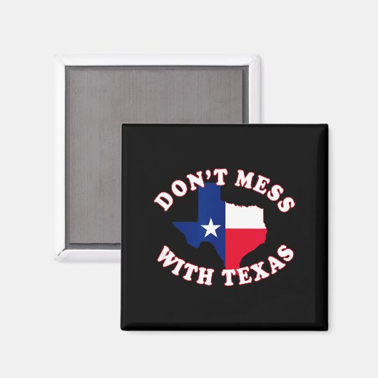 Don't Mess With State Outline And Flag Texas  マグネット (正面/裏面)