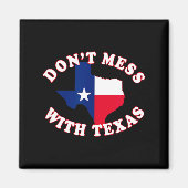 Don't Mess With State Outline And Flag Texas  マグネット (正面)