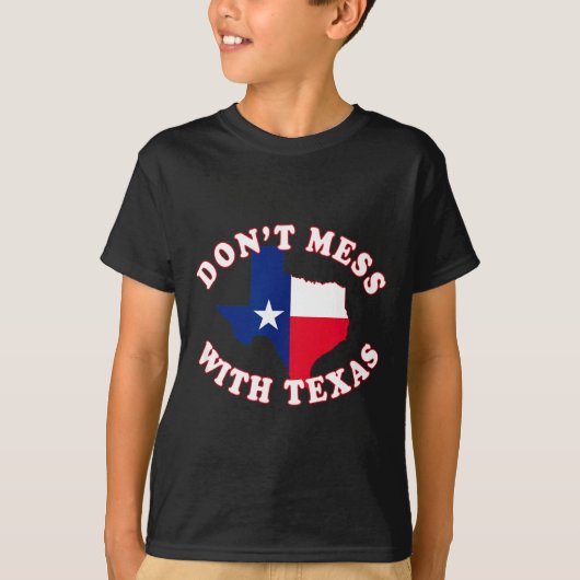 Don't Mess With State Outline And Flag Texas Tシャツ (正面)