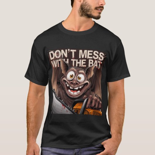 Dont Mess with the bat Tシャツ (正面)