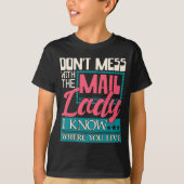 Don't Mess With The Mail Lady - Mailwoman Mail Car Tシャツ (正面)