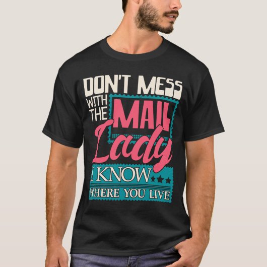 Don't Mess With The Mail Lady - Mailwoman Mail Car Tシャツ (正面)
