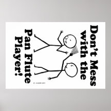 Don't Mess With The Pan Flute Player