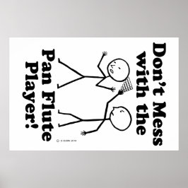 Don't Mess With The Pan Flute Player ポスター