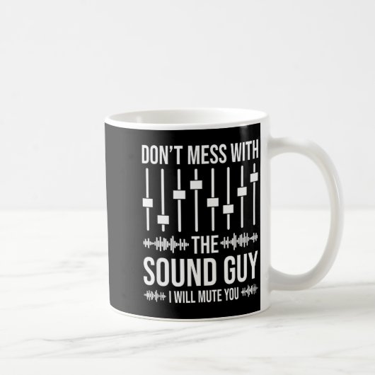 Don't Mess With The Sound Guy, Funny Sound Enginee コーヒーマグカップ (右)