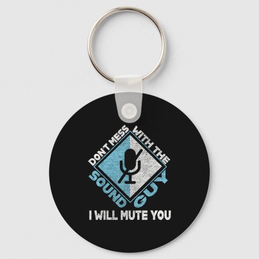 Don't Mess With The Sound Guy Sound Engineer  キーホルダー (正面)