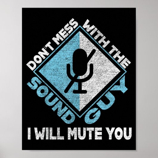 Don't Mess With The Sound Guy Sound Engineer  ポスター (正面)