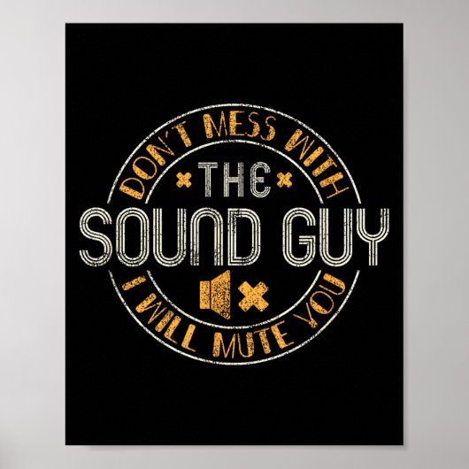 Don't Mess With The Sound Guy Will Mute You - O En ポスター (正面)
