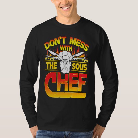 Don't Mess With The Sous Chef Cooking Tシャツ (正面)