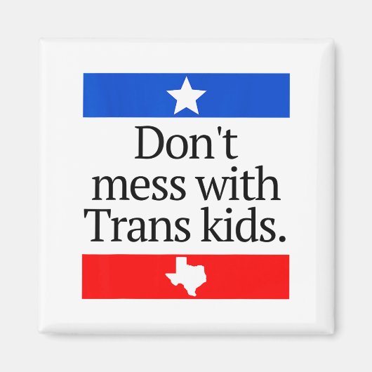 Don't Mess With Trans Kids Shirt Don't Mess With T マグネット (正面)