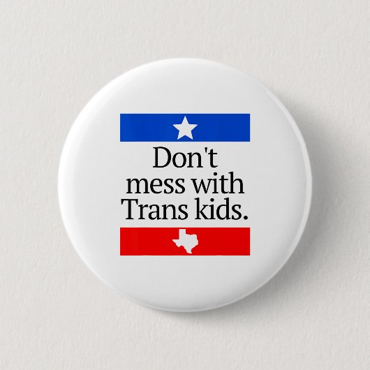 Don't Mess With Trans Kids Shirt Don't Mess With T 缶バッジ (正面)