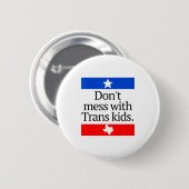 Don't Mess With Trans Kids Shirt Don't Mess With T 缶バッジ (正面&裏面)