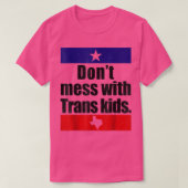 Don't Mess With Trans Kids Tシャツ (デザイン正面)