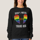 Don't Mess With Trans Kids Texas Protect Trans Kid スウェットシャツ (正面)