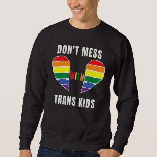 Don't Mess With Trans Kids Texas Protect Trans Kid スウェットシャツ (正面)