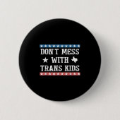 Dont Mess With Trans Kids Texas Protect Trans Kid  缶バッジ (正面)