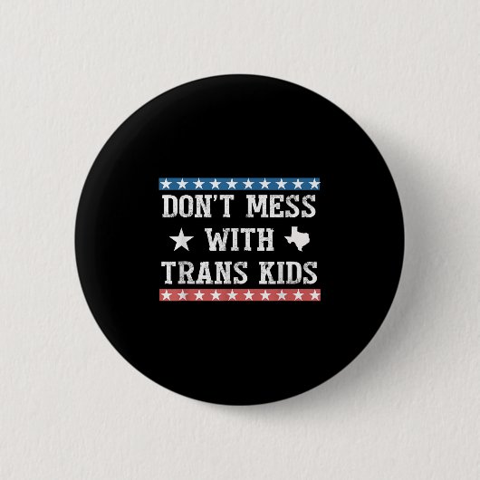 Dont Mess With Trans Kids Texas Protect Trans Kid 缶バッジ (正面)