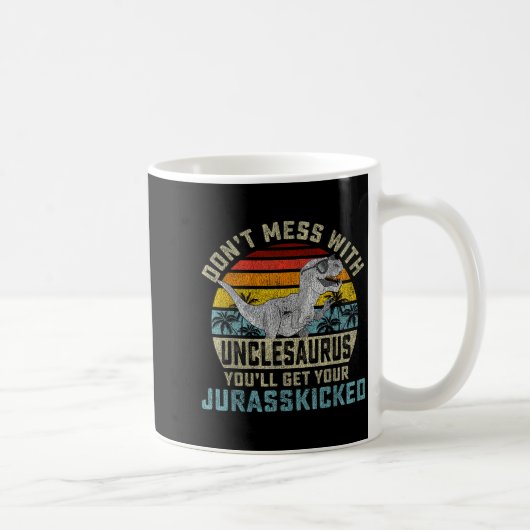 Don't Mess With Unclesaurus You'll Get Jurkicked U コーヒーマグカップ (右)