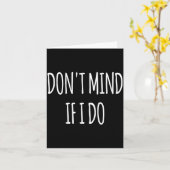 Don't Mind If I Do S For Women Men Long Sleeve  カード (黄色い花)