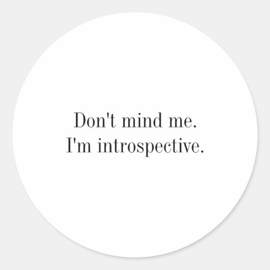 Dont Mind Me Im Introspective  ラウンドシール (正面)
