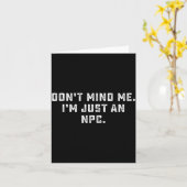 Don't Mind Me I'm Just An Npc Funny Meme Non Playe カード (黄色い花)