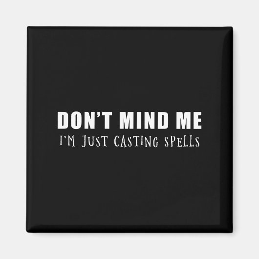 Don't Mind Me I'm Just Casting Spells  マグネット (正面)