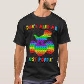 Don't Mind Me Just Pn' Funny T-rex Fidget Sensory  Tシャツ (正面)