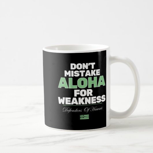 Don't Mistake Aloha For Weakness (on Back)  コーヒーマグカップ (右)