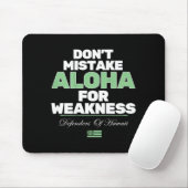 Don't Mistake Aloha For Weakness (on Back)  マウスパッド (マウス)