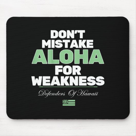 Don't Mistake Aloha For Weakness (on Back)  マウスパッド (正面)