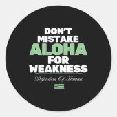 Don't Mistake Aloha For Weakness (on Back) ラウンドシール (正面)