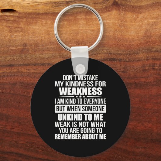 Don't Mistake My Kindness For Weakness キーホルダー (正面)