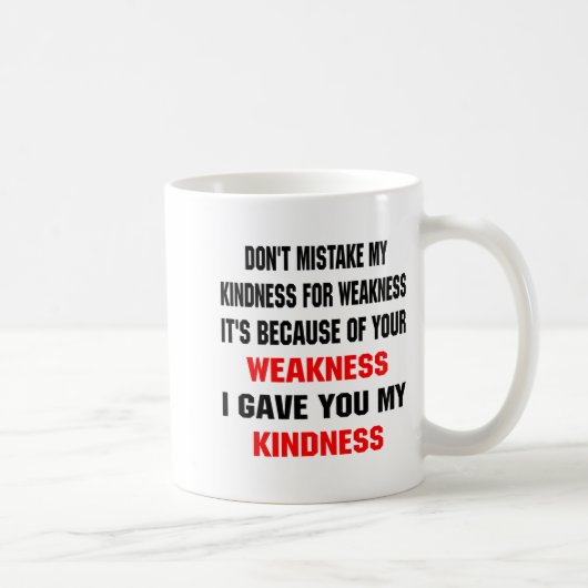 Dont Mistake My Kindness For Weakness  コーヒーマグカップ (右)