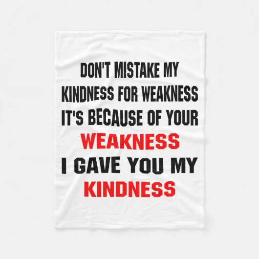 Dont Mistake My Kindness For Weakness  フリースブランケット (正面)