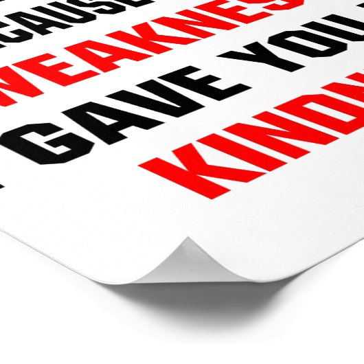 Dont Mistake My Kindness For Weakness ポスター (角)