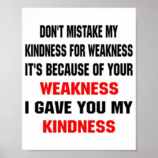 Dont Mistake My Kindness For Weakness  ポスター (正面)