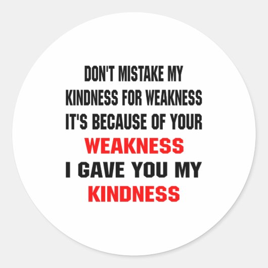 Dont Mistake My Kindness For Weakness ラウンドシール (正面)