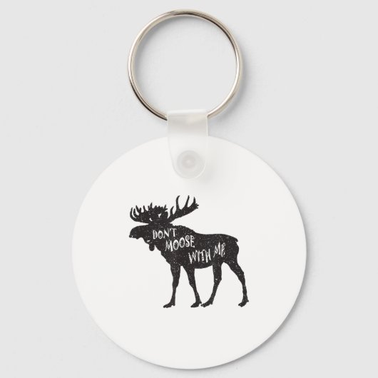 Don't Moose With Me Distressed Animal Lover Gift  キーホルダー (正面)