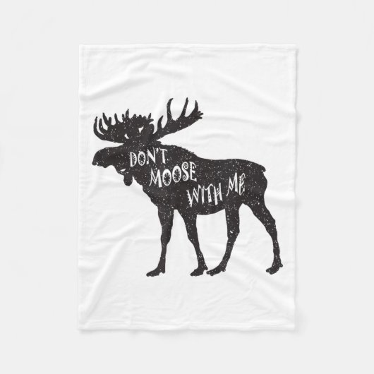 Don't Moose With Me Distressed Animal Lover Gift  フリースブランケット (正面)
