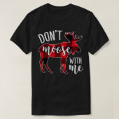 Don't moose with me Funny Christmas  Tシャツ (デザイン正面)