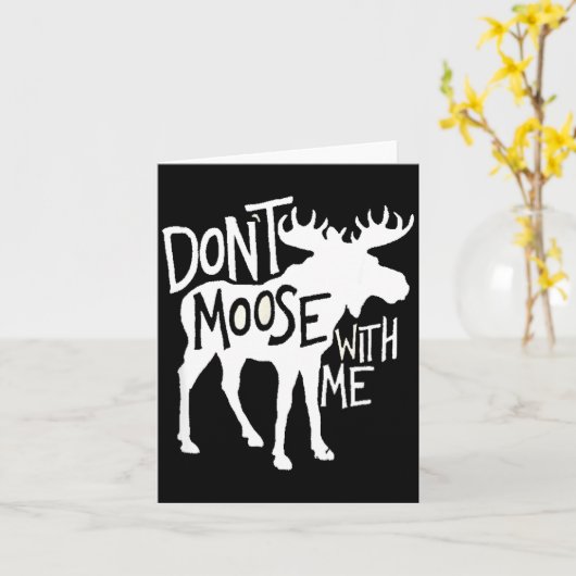 Don't Moose With Me Tee Cute Moose Funny Design Mo カード (黄色い花)
