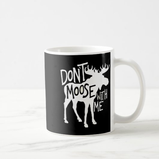 Don't Moose With Me Tee Cute Moose Funny Design Mo コーヒーマグカップ (右)