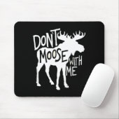 Don't Moose With Me Tee Cute Moose Funny Design Mo マウスパッド (マウス)