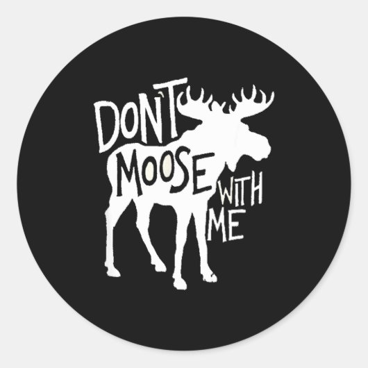 Don't Moose With Me Tee Cute Moose Funny Design Mo ラウンドシール (正面)
