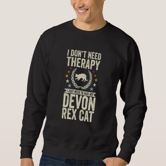 Don't Need Therapy Just Hug My Devon Rex Cat スウェットシャツ (正面)