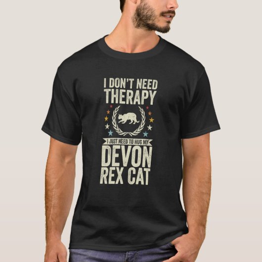 Don't Need Therapy Just Hug My Devon Rex Cat Tシャツ (正面)