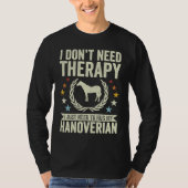 Don't Need Therapy Just Hug My Horse Hanoverian Tシャツ (正面)
