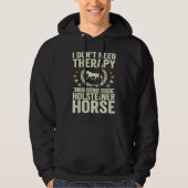 Don't Need Therapy Just Hug My Horse Holsteiner パーカ (正面)